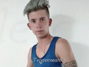 Tendermeat69