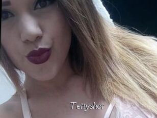 Tettyshot