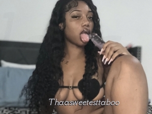 Thaasweetesttaboo
