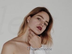 Thereisomeone