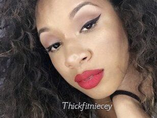 Thickfitniecey