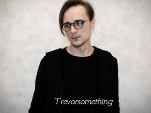 Trevorsomething