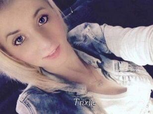 Trixiie