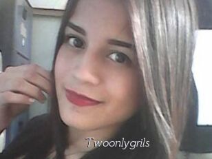 Twoonlygrils