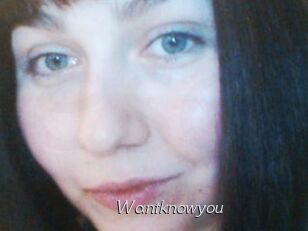 Wantknowyou