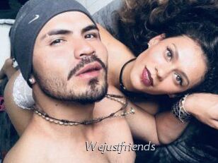 wejustfriends Le Scandale