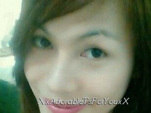 XxAdorableTsForYouxX
