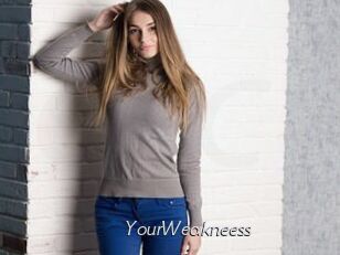 YourWeakneess